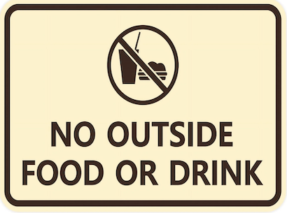  No outside food or drink